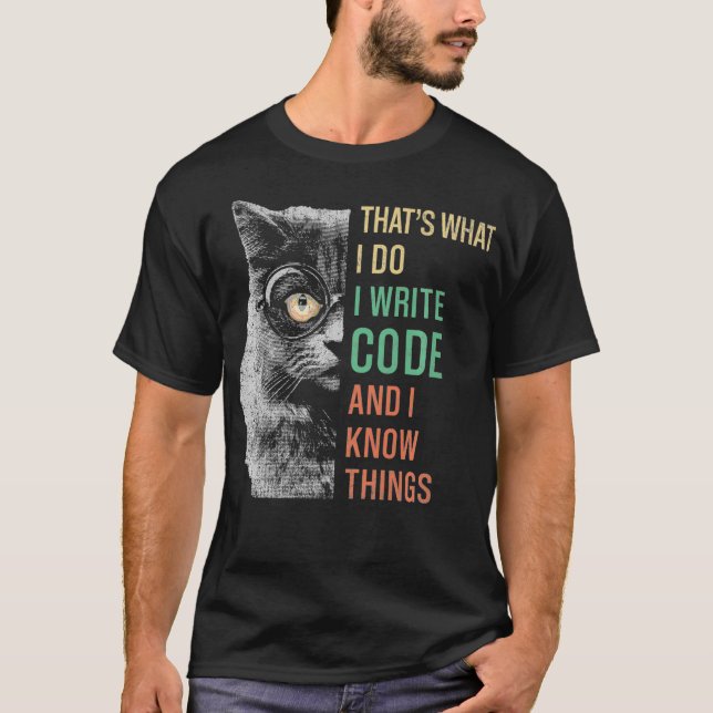 T-shirt Funny Thats What I Do I Code and I Know Things Hip (Devant)