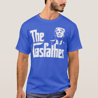 T-shirt Funny The Gas father Men Women 
