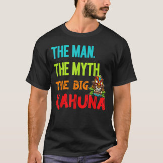 T-shirt Funny The Man The Myth The Big Kahuna Tiki Mens