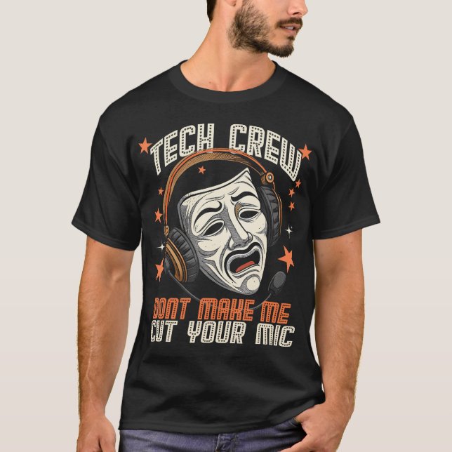 T-shirt Funny Theater Tech Crew Theatre Musical Sound Guy  (Devant)
