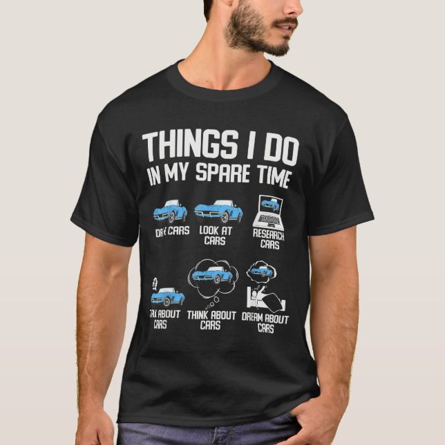 T-shirt Funny Things I Do In My Spare Time Enthusiast Car  (Devant)