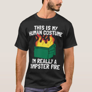 T-shirt Funny This Is My Human Costume Dumpster Fire