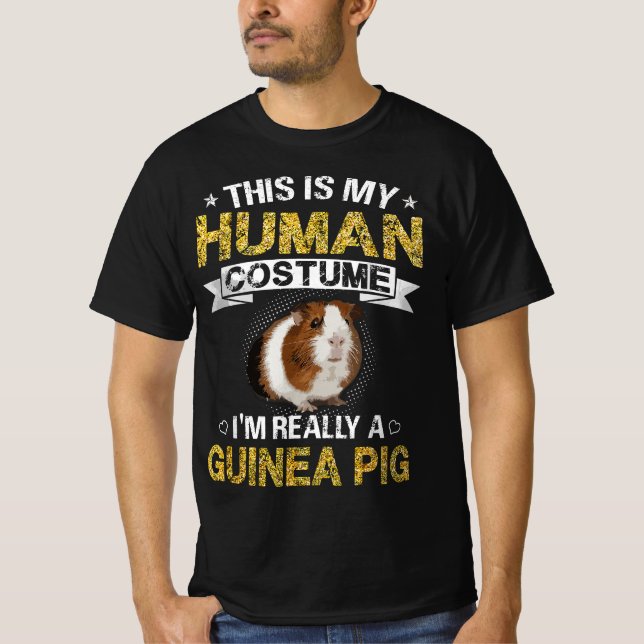 T-shirt Funny This Is My Human Costume I'm Really a Guinea (Devant)