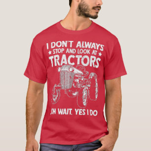 T-shirt Funny Tractor Farmer Je n'arrête pas toujours de r