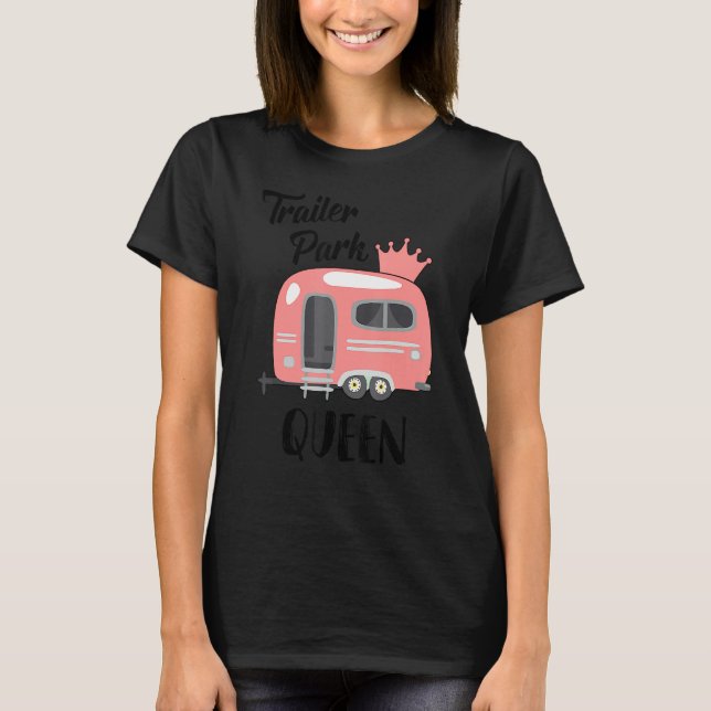 T-shirt Funny Trailer Park Queen Camping Rv Girl Trip Cam (Devant)