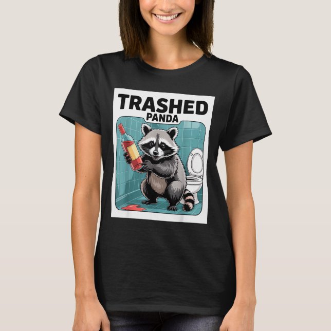 T-shirt Funny Trashed Panda Raccoon Gets Drunk  (Devant)