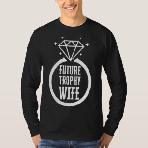 T-shirt Funny Trophée Femme Funny Fiançailles Mariée Futur
