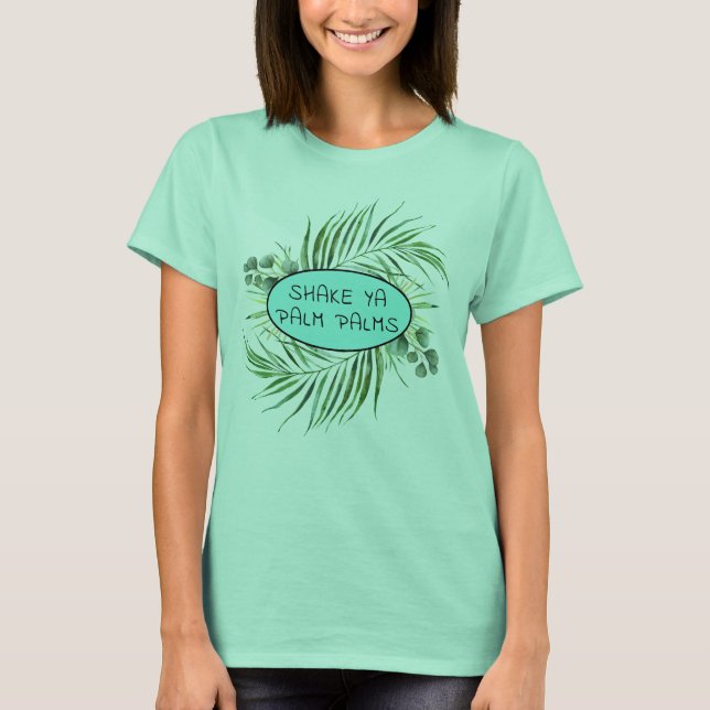 T-shirt Funny Tropical Shake Ya Palm Palms (Devant)