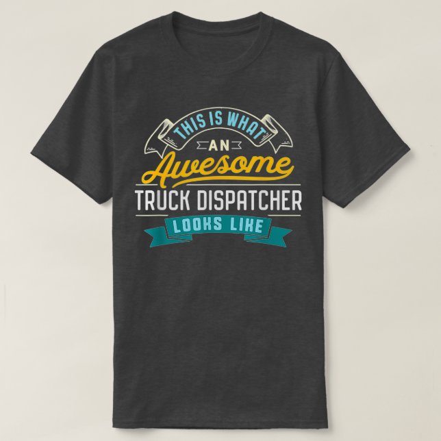 T-shirt Funny Truck Dispatcher Awesome Emploi Occupation (Design devant)