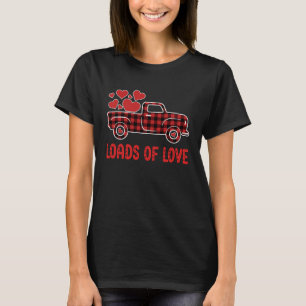 T-shirt Funny Truck Loads of Love Valentine's Day Heart Ki