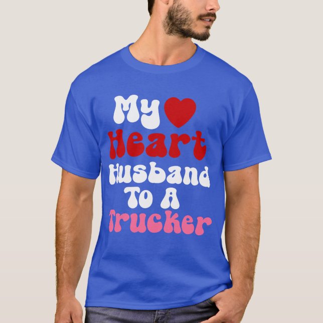 T-shirt Funny Trucker Wives Design Heart Humour mari (Devant)