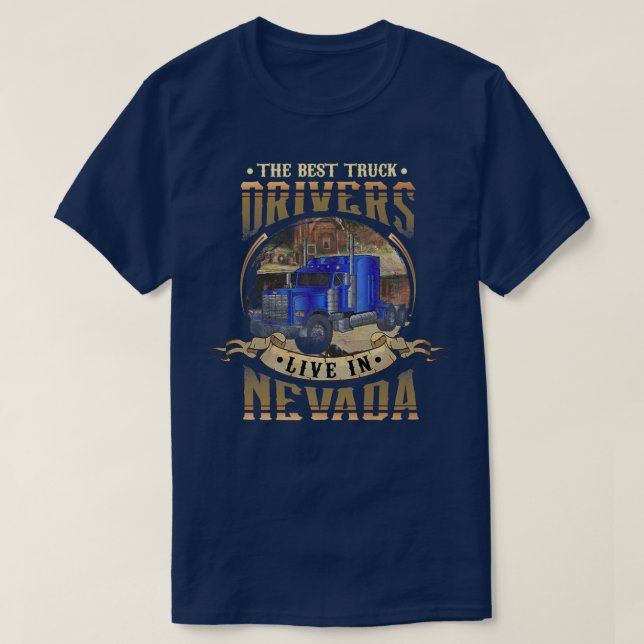 T-shirt Funny Truckers THE BEST TRUCK DRIVERS LIVE IN NEVA (Design devant)