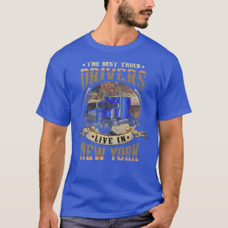 T-shirt Funny Truckers THE BEST TRUCK DRIVERS LIVE IN NEW