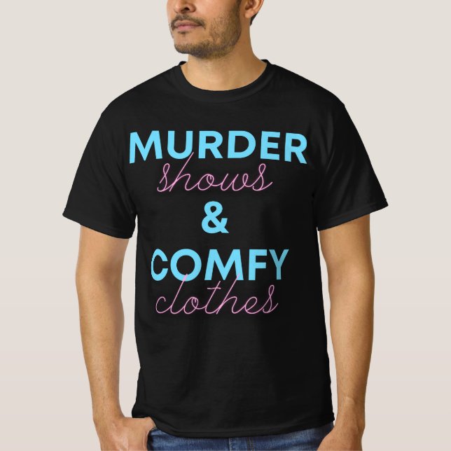 T-shirt Funny True Crime Women's Murder Shows Comfy Clothe (Devant)