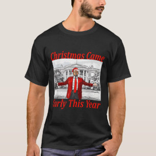 T-shirt Funny Trump Noël est arrivé tôt cette année 2024 2