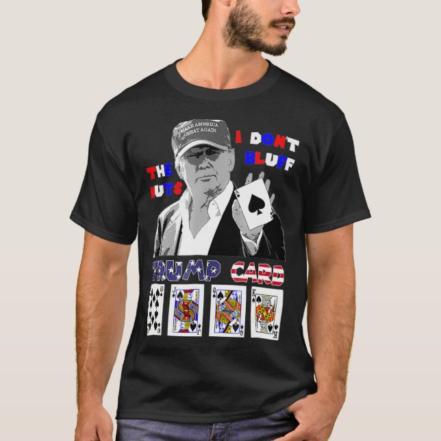 T-shirt Funny Trump poker chemise Je ne bluffe pas l'as de (Devant)