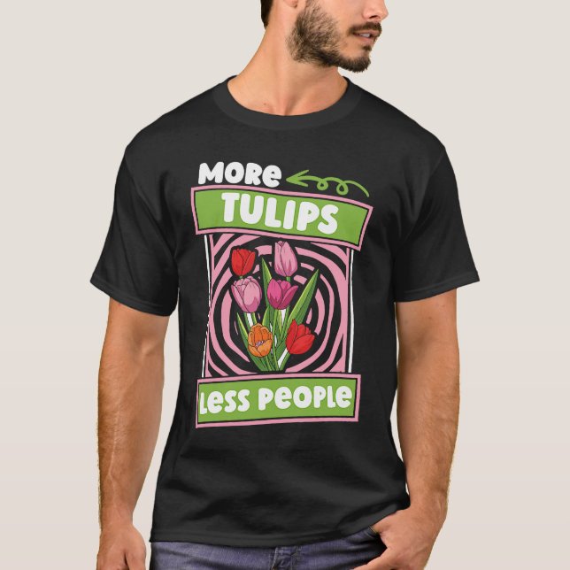 T-shirt Funny Tulip Gardening  Garden Gardener Tulips (Devant)
