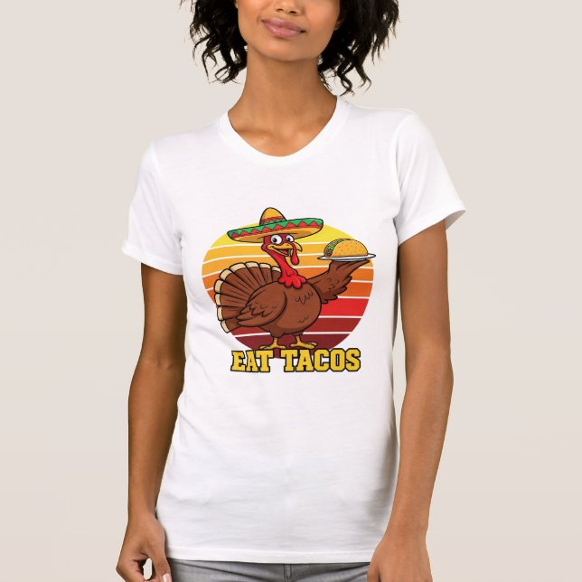 T-shirt Funny Turkey Eat Tacos Thanksgiving Shirt  Mexican (Devant)