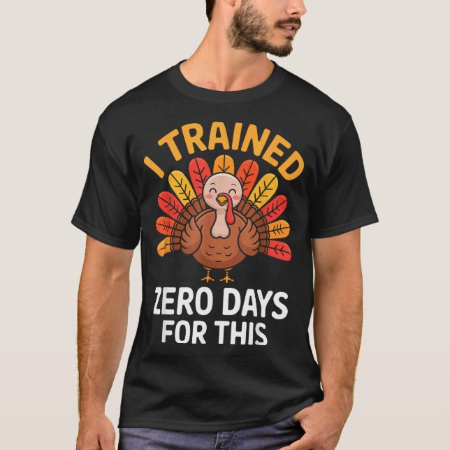 T-shirt Funny Turkey Saying Thanksgiving Trot I Trained Ze (Devant)