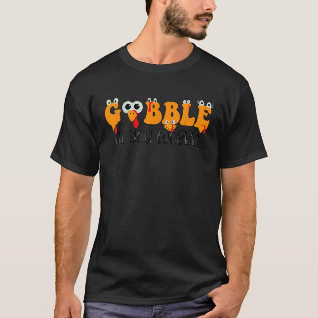 T-shirt Funny Turkey Thanksgiving Gobble Til You Wobble Cu (Devant)