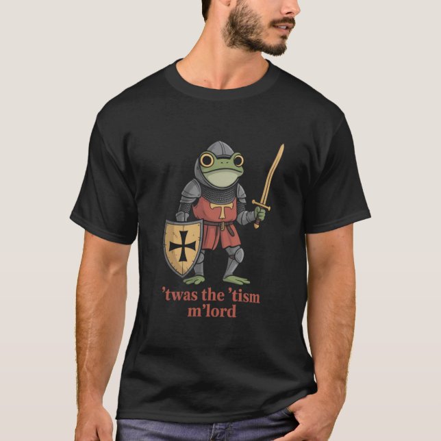 T-shirt Funny T'was The 'Tism M'Lord Medieval Knight Frog  (Devant)