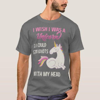 T-shirt Funny Unicorn Design Sarcastic Saying I Wish I Was