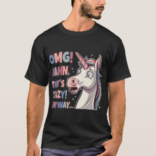 T-shirt Funny Unicorn OMG C'est fou de toute façon