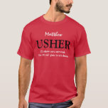 T-shirt Funny Usher Personnalisable Mariage Party V03 RED<br><div class="desc">Amusant Usher Personnalisable Mariage Party V03 RED Ce t-shirt de la fête de mariage a une sensation ludique, comme le texte dit : "Je vais vous montrer autour de vous. Alors je vous dirai de vous asseoir." Cependant, vous pouvez bien sûr être plus formel, et dire que je suis l'Usher"...</div>