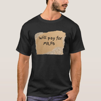 T-shirt Funny va payer pour les MILF Signe cadeau pour hom