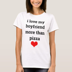 T-shirt Funny Valentine's Day Boyfriend Typographie Pizza
