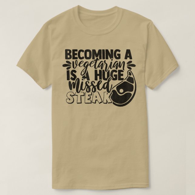 T-shirt Funny Vegetarian Pun manqué Steak BBQ cadeau Barbe (Design devant)