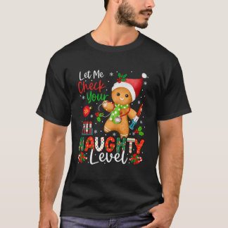 T-shirt Funny Vérifier ton niveau vilain Gingerbre de Noël