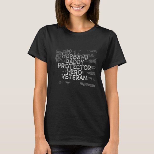 T-shirt Funny Veteran Day Husband Daddy Protector Hero Pro (Devant)