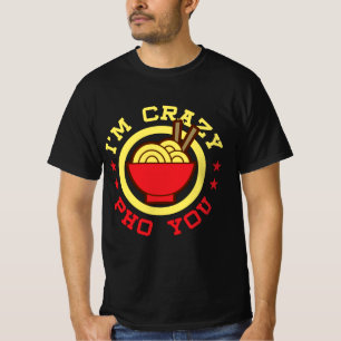 T-shirt Funny Vietnamese Pun de nouilles Je suis fou Pho Y
