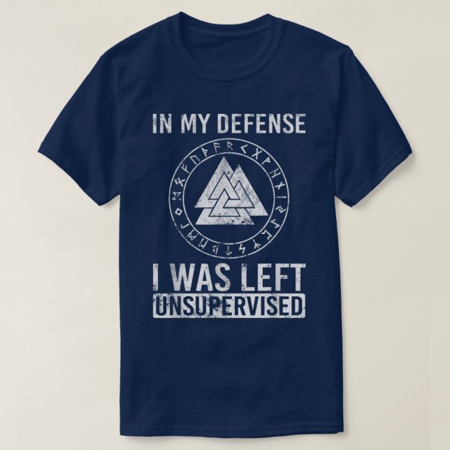 T-shirt Funny Viking In My Defence I Was Left Unsupervised (Design devant)