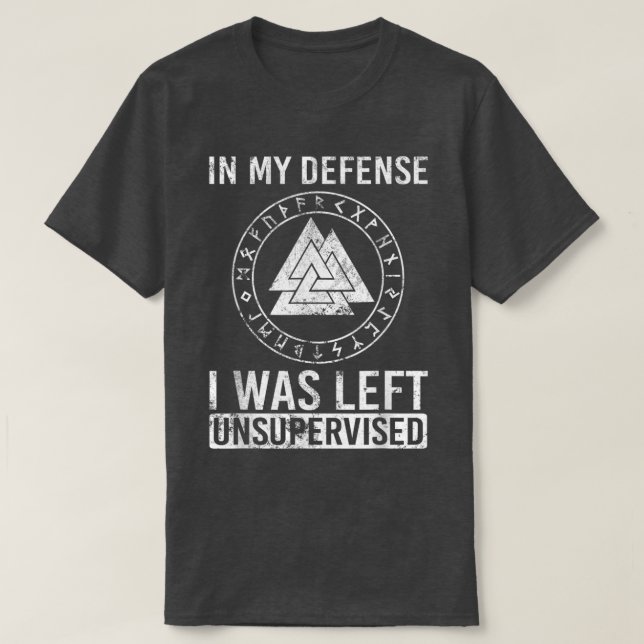 T-shirt Funny Viking In My Defence I Was Left Unsupervised (Design devant)