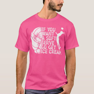 T-shirt Funny Volleyball Si Vous Voulez Un Service Soft Go