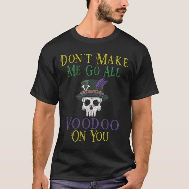 T-shirt Funny Voodoo Quote - Witch Doctor Skull Mardi Gras (Devant)