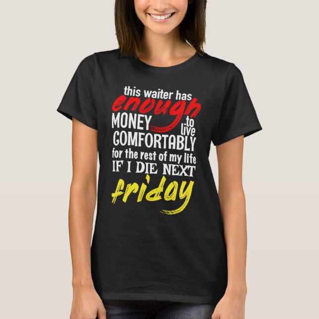 T-shirt Funny Waiter  Enough Money Till Next Friday (Devant)