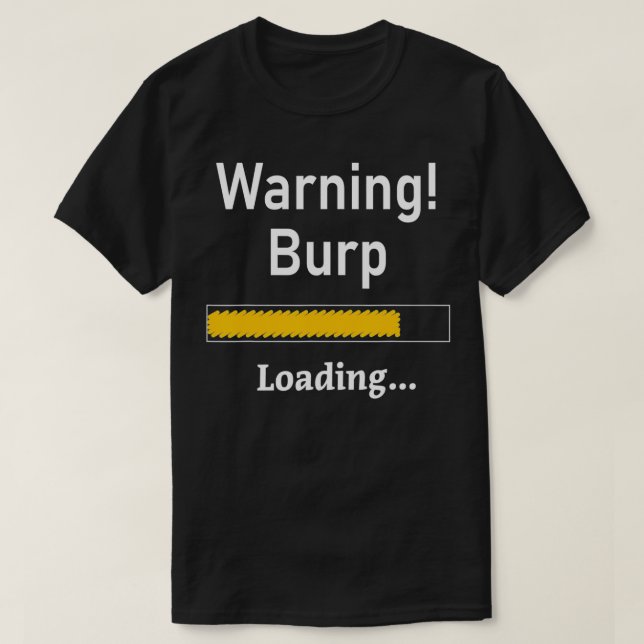 T-shirt Funny Warning Burp Chargement Sarcastique Hommes A (Design devant)