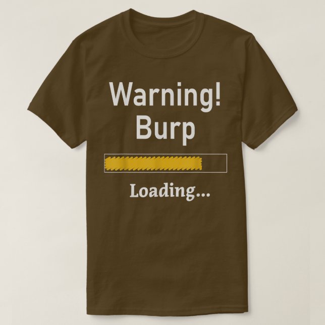 T-shirt Funny Warning Burp Loading Sarcastic  Men Teens Yo (Design devant)