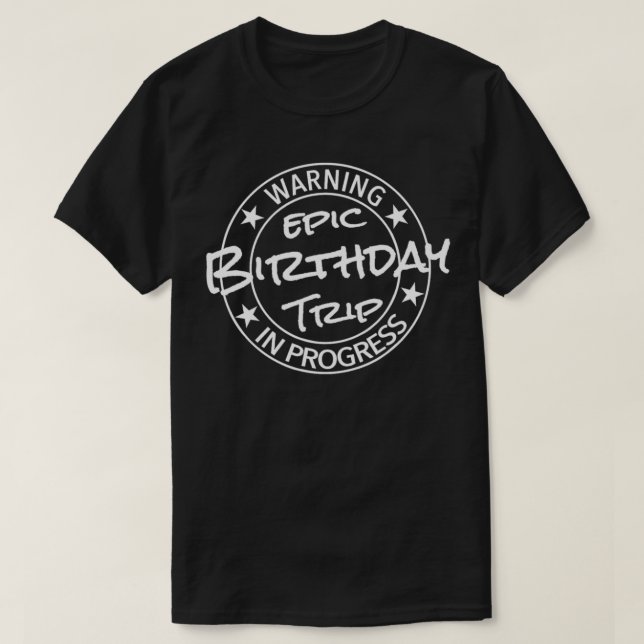 T-shirt Funny Warning Epic Birthday Trip In Progress Match (Design devant)
