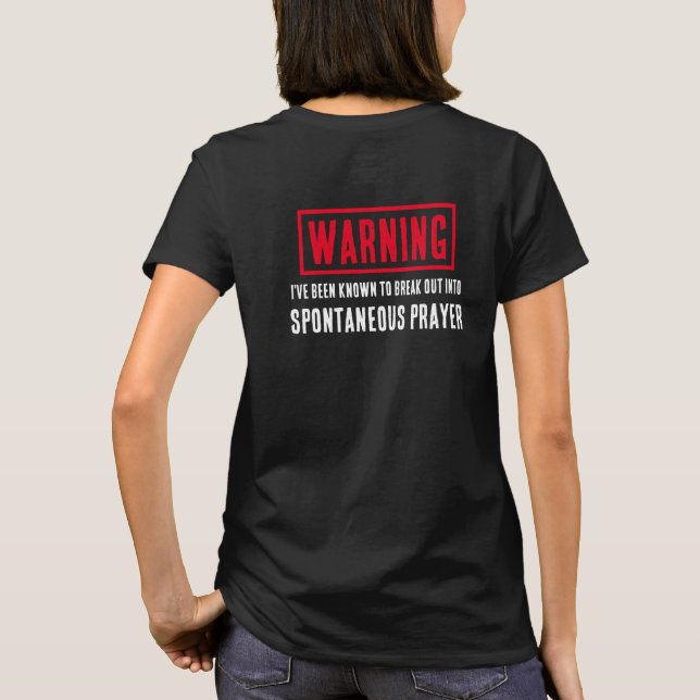 T-shirt Funny Warning Spontaneous Prayer Pray For You (Dos)