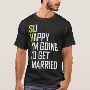 T-shirt Funny Wedding Gift Sarcastic Groom Bride Wedding