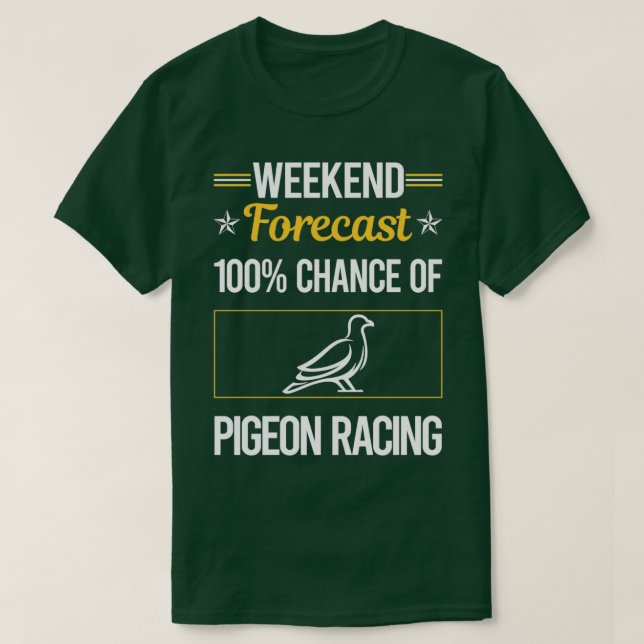T-shirt Funny Weekend Forecast Pigeon Racing 2 (Design devant)