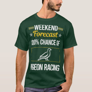 T-shirt Funny Weekend Forecast Pigeon Racing 2