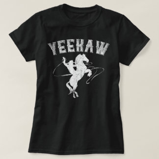 T-shirt Funny Western Gift Horse Bull Riding Rodeo Yeehaw