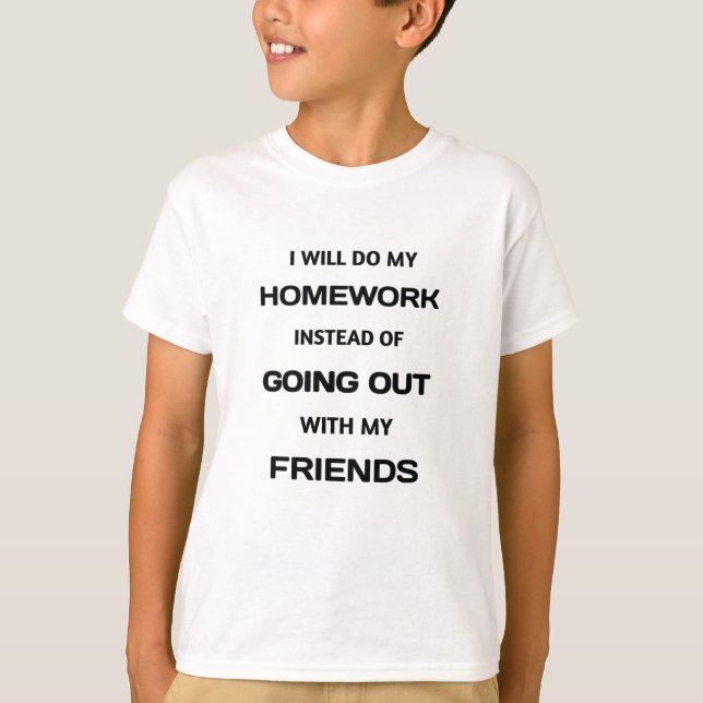 T-shirt Funny White Lie I Do Homework Instead Of Going Out (Devant)