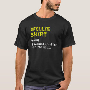 T-shirt Funny Willie Nom personnalisé Humoristique Diction