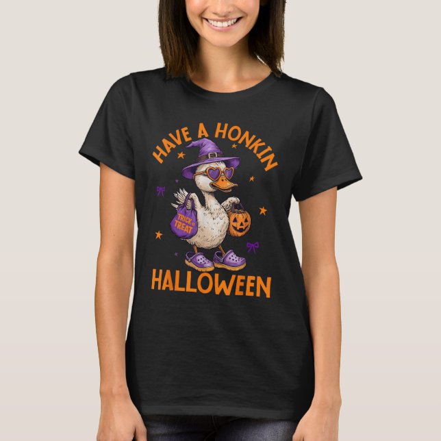 T-shirt Funny Witch Goose Have A Honkin Halloween Silly Go (Devant)
